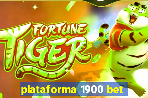 plataforma 1900 bet